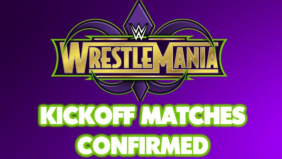 WrestleMania Kickoff Matches Confirmed