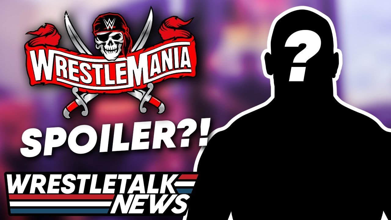 Huge WrestleMania 37 Spoiler? | WrestleTalk News