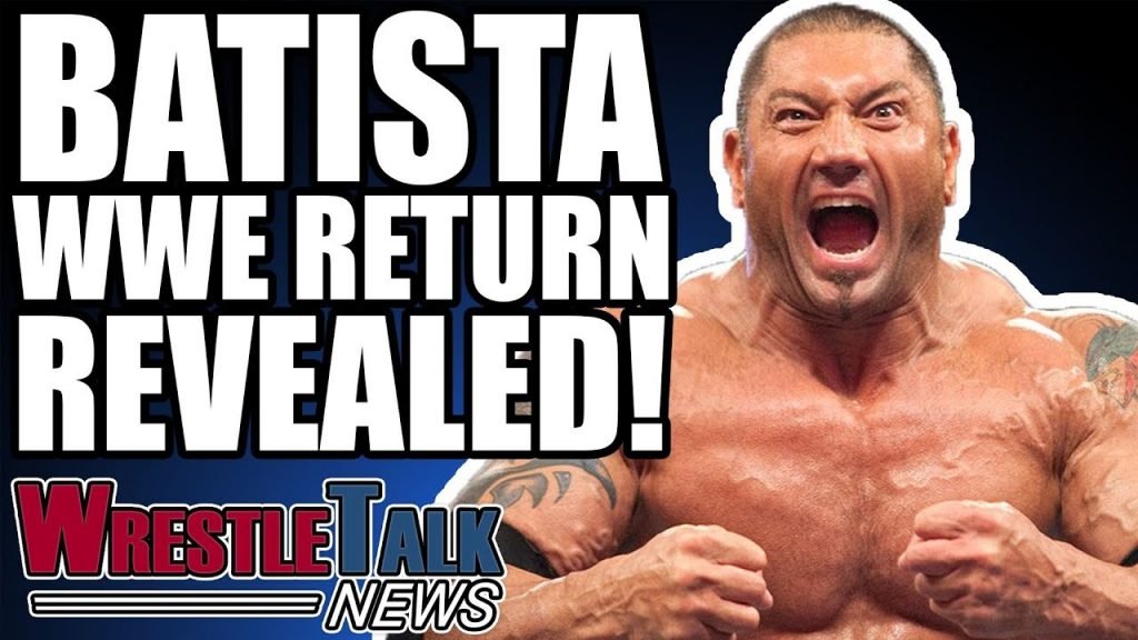 Batista WWE RETURN REVEALED! | WrestleTalk News
