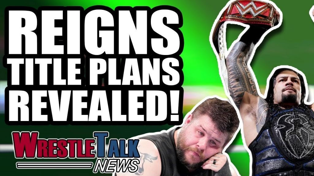 Kevin Owens RUMOR KILLER! Roman Reigns WWE Title Plans REVEALED! | WrestleTalk News