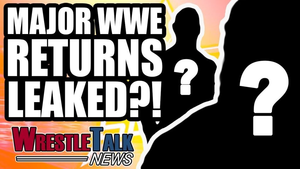 MAJOR WWE Returns LEAKED?! NXT Star DEBUTS On Main Roster! WrestleTalk News Video