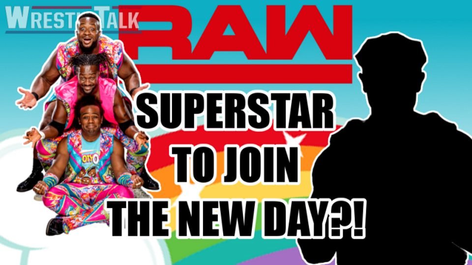RAW Superstar to Join the NEW DAY?!