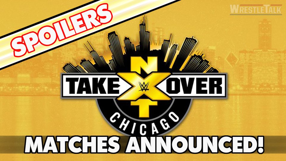 SPOILERS: NXT Takeover: Chicago II Matches Revealed