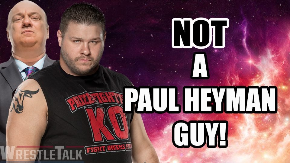 Kevin Owens Will NOT Be A ‘Paul Heyman Guy’!