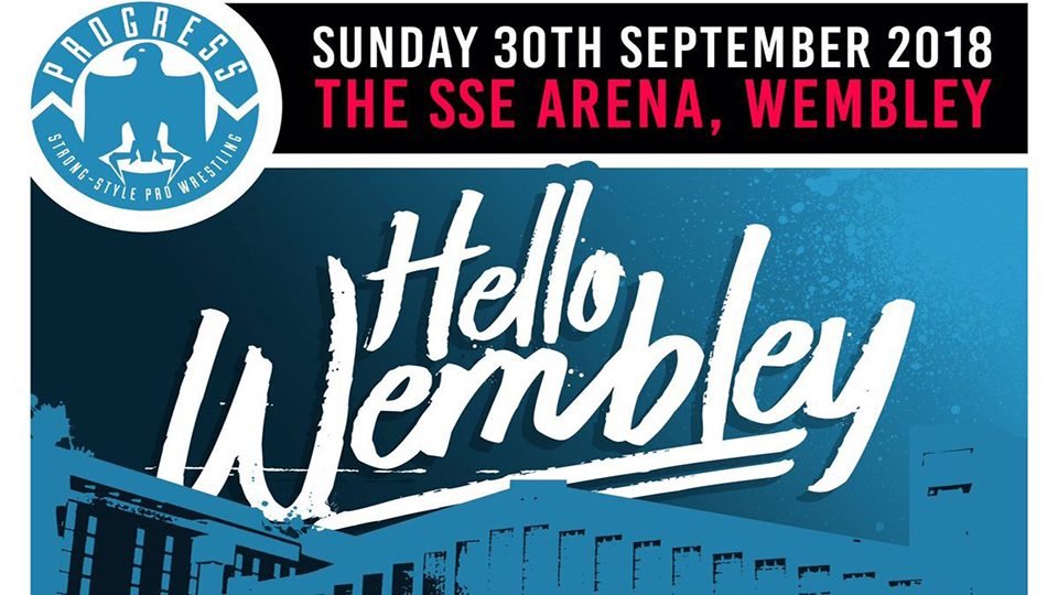 Progress Wrestling Hello Wembley – Moving forward