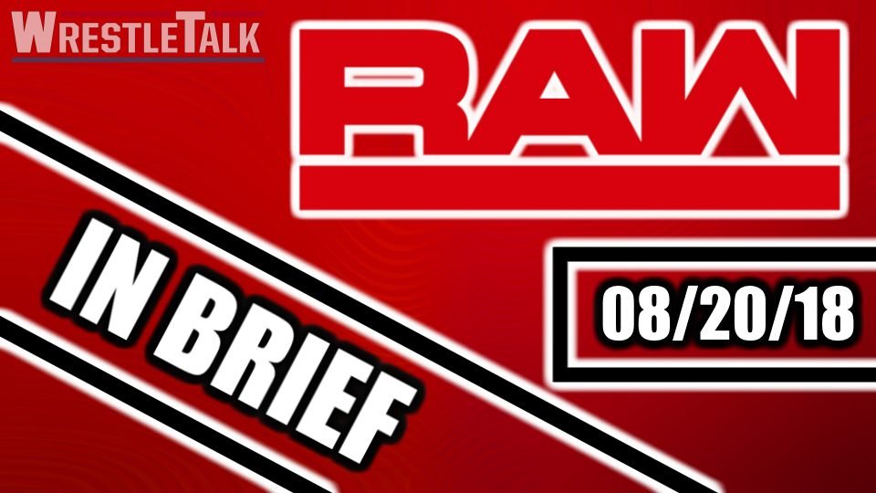 WWE Raw In Brief: August 20 2018
