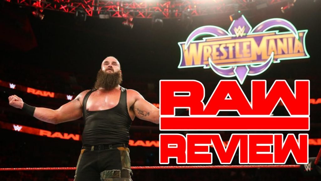 WWE Raw March 12, 2018 Review – Nia Smash, Braun Bash