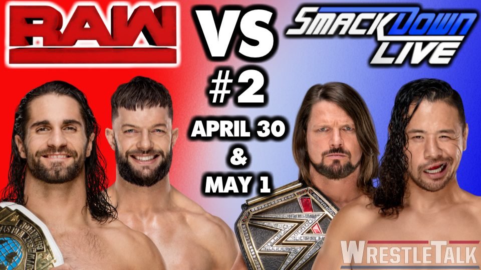 Raw vs. SmackDown #2 – April 30 & May 1