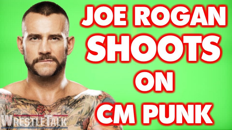 Joe Rogan Shoots on CM Punk