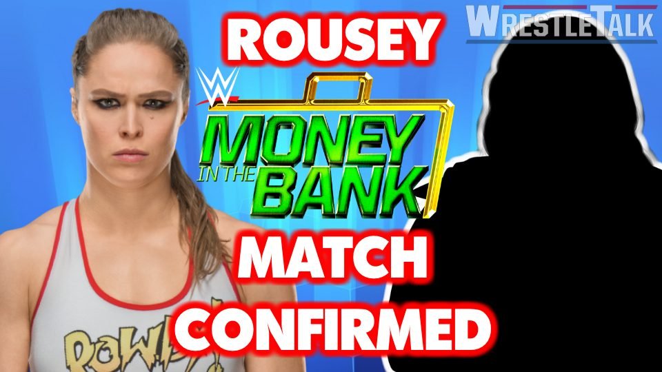 HUGE Ronda Rousey Match CONFIRMED For WWE Money in the Bank