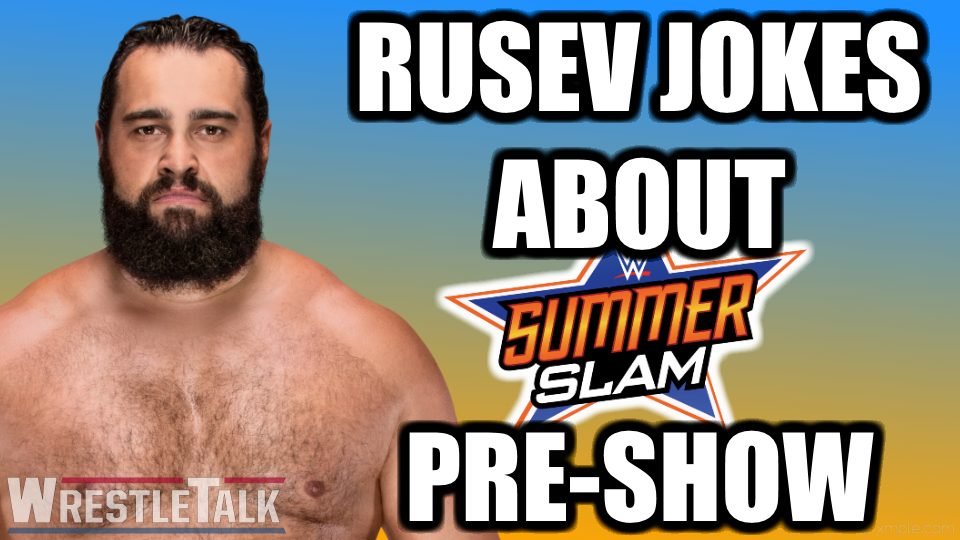 Rusev Jokes About WWE SummerSlam Kickoff Show