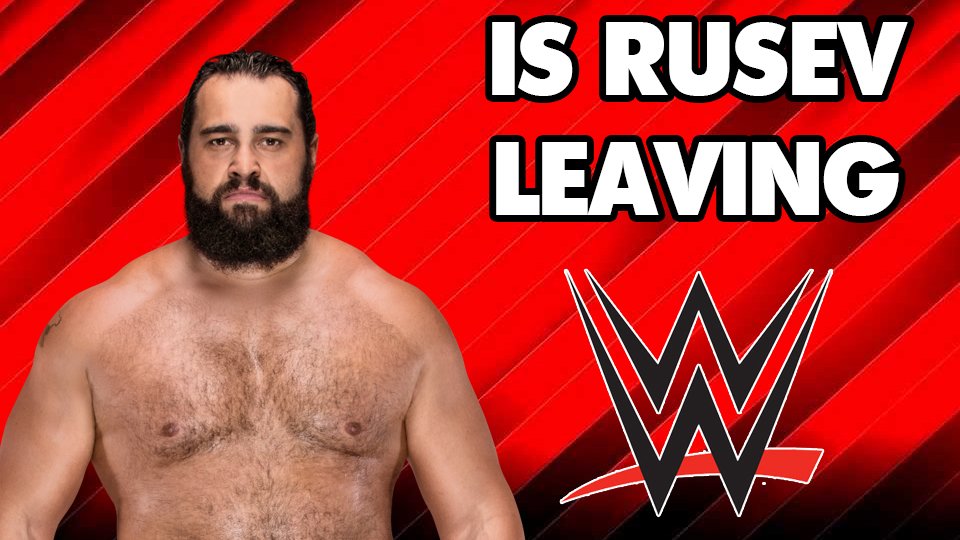 Is Rusev LEAVING WWE?