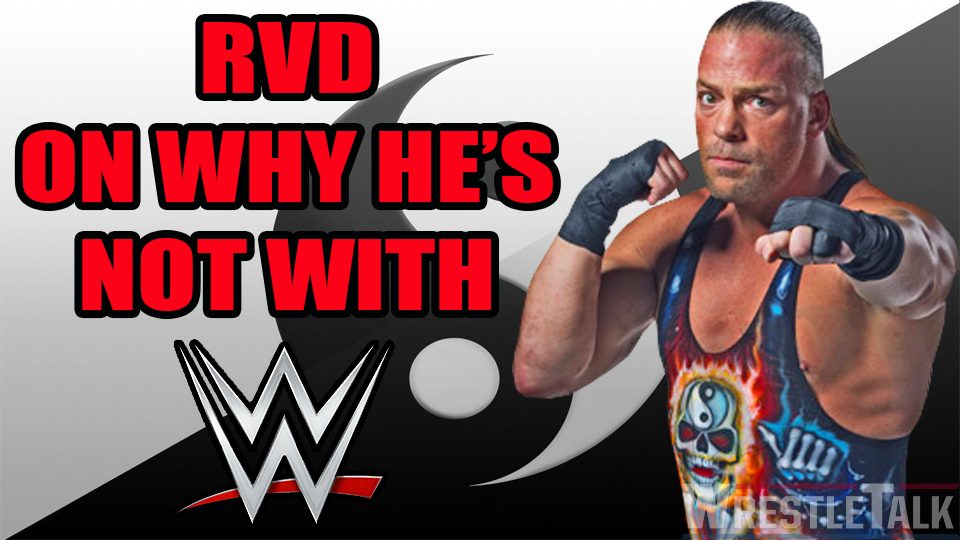 WWE Legend Rob Van Dam On Why He Isn’t In The WWE