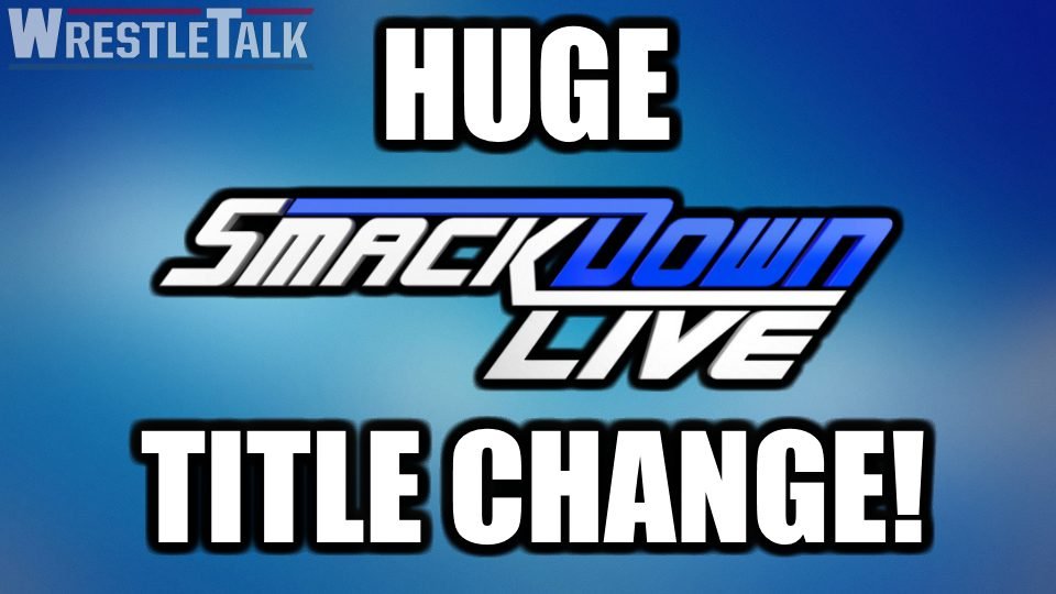 WWE Smackdown Live Hosts HUGE TITLE CHANGE!