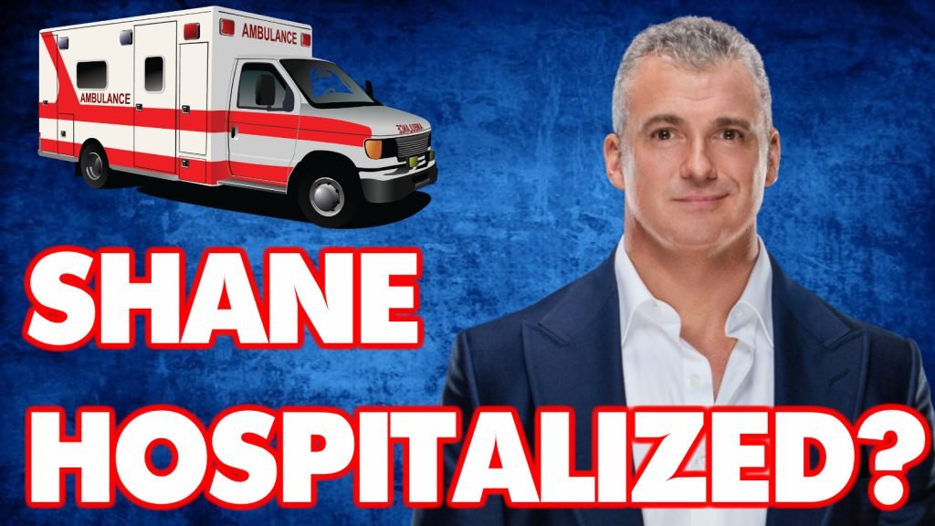 Shane McMahon Hospitalized?