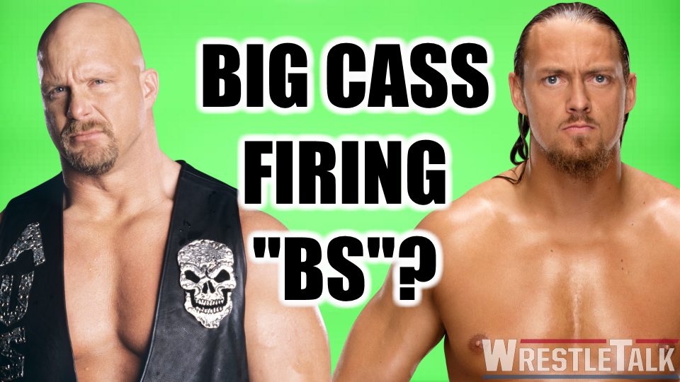 Stone Cold Claims Reason For Big Cass Firing Is “BS”