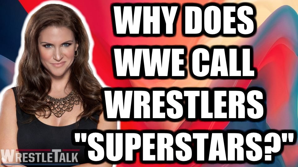 Why WWE Calls Wrestlers “Superstars”