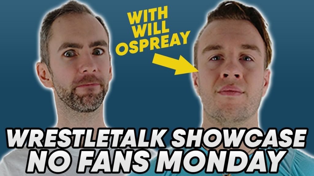 WrestleTalk & Will Ospreay Present ‘WrestleTalk Showcase: No Fans Monday’