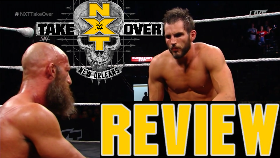 Oh, What A Night – NXT Takeover: New Orleans Review, April 7, 2018