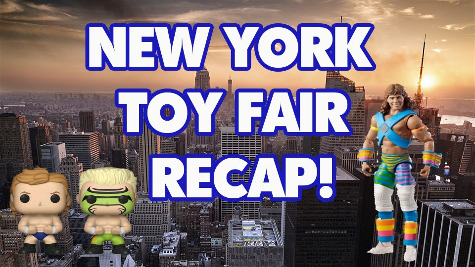 New York Toy Fair 2018 WWE Figure Recap and Release Dates