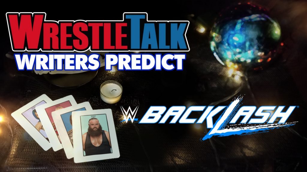 WrestleTalk Writers Predict: WWE Backlash