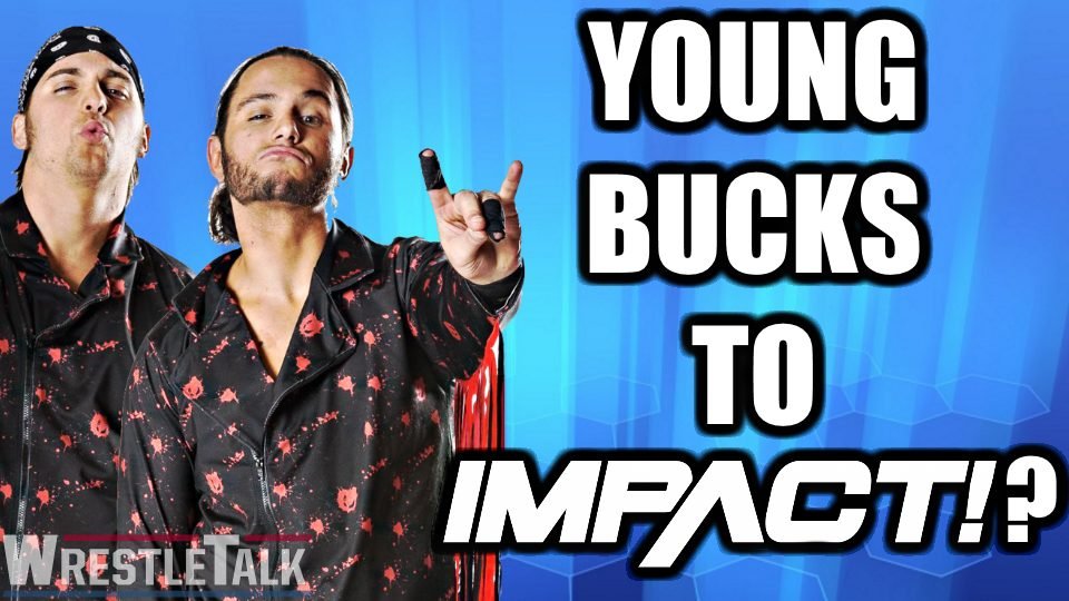 Young Bucks to IMPACT Wrestling?!