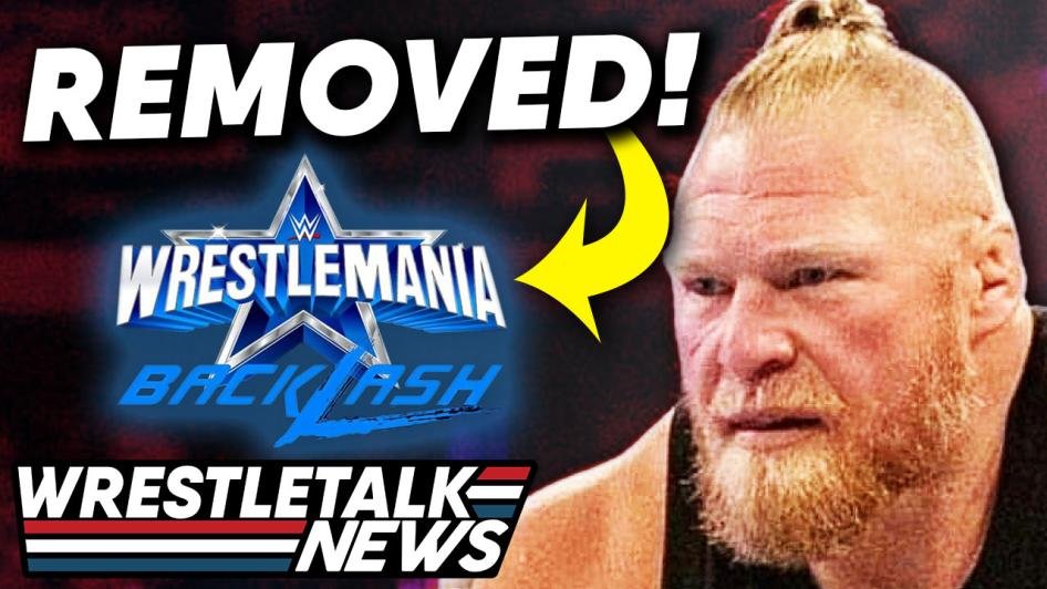 Brock Lesnar PULLED From WWE WrestleMania Backlash! Ex-WWE Talent JOINS AEW! Dynamite! | WrestleTalk