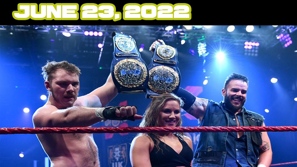 NXT UK TV –June 23, 2022