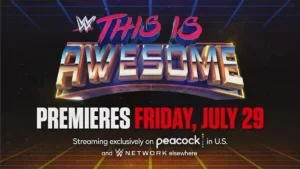 New WWE Series Set To Premiere For Peacock On July 29