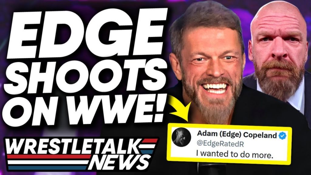 Edge SHOOTS On WWE Exit! AEW To Sign MORE Ex-WWE Talent? | WrestleTalk