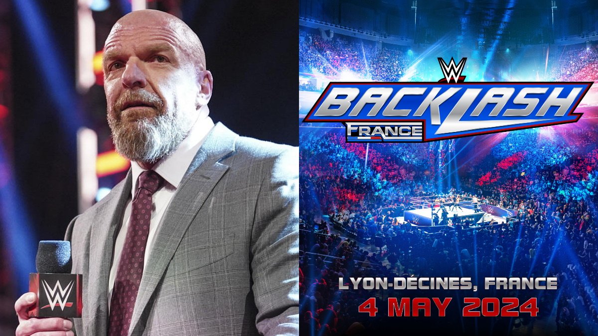 Triple H Addresses WWE Backlash 2024 In France WrestleTalk