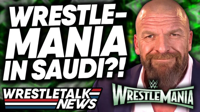 WWE WrestleMania 43 In Saudi Arabia?! Big WWE Return Planned, AEW Dynamite | WrestleTalk